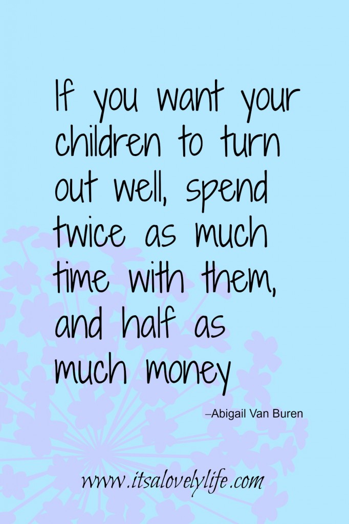 Spend time with you children